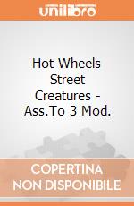Hot Wheels Street Creatures - Ass.To 3 Mod. gioco