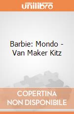 Barbie: Mondo - Van Maker Kitz gioco