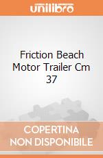 Friction Beach Motor Trailer Cm 37 gioco