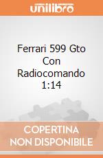Ferrari 599 Gto Con Radiocomando 1:14 gioco di Mondo Motors
