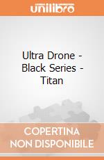 Ultra Drone - Black Series - Titan gioco