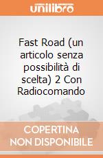 Fast Road (un articolo senza possibilità di scelta) 2 Con Radiocomando gioco di Mondo Motors