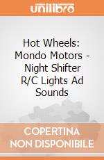 Hot Wheels: Mondo Motors - Night Shifter R/C Lights Ad Sounds gioco
