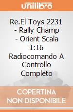 Re.El Toys 2231 - Rally Champ - Orient Scala 1:16 Radiocomando A Controllo Completo gioco di Re.El Toys