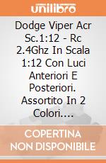 Dodge Viper Acr  Sc.1:12 - Rc 2.4Ghz In Scala 1:12 Con Luci Anteriori E Posteriori. Assortito In 2 Colori. Batteria Al Litio Ricaricabile Inclusa. giochi