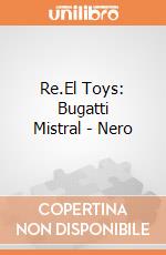 Re.El Toys: Bugatti Mistral - Nero giochi