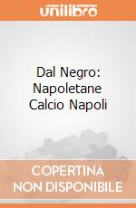 Dal Negro: Napoletane Calcio Napoli gioco
