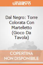 Dal Negro: Torre Colorata Con Martelletto (Gioco Da Tavola) giochi