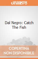 Dal Negro: Catch The Fish gioco