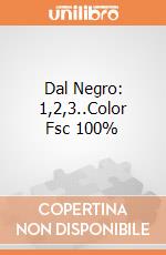 Dal Negro: 1,2,3..Color Fsc 100% gioco