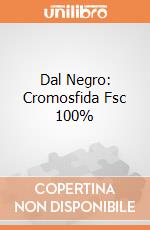 Dal Negro: Cromosfida  Fsc 100% gioco