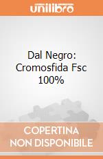 Dal Negro: Cromosfida  Fsc 100% giochi