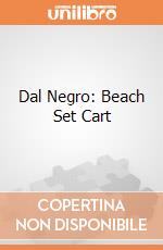 Dal Negro: Beach Set Cart gioco