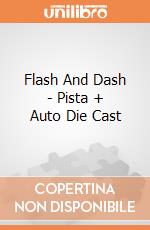 Flash And Dash - Pista + Auto Die Cast gioco di Giochi Preziosi