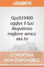 Gpz019400 ugglys il tuo disgustoso migliore amico ass.to giochi