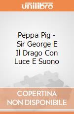 Peppa Pig - Sir George E Il Drago Con Luce E Suono gioco di Giochi Preziosi