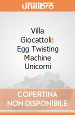 Villa Giocattoli: Egg Twisting Machine Unicorni giochi