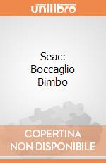 Seac: Boccaglio Bimbo giochi