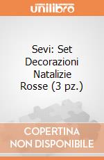 Sevi: Set Decorazioni Natalizie Rosse (3 pz.) giochi
