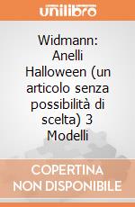 Widmann: Anelli Halloween (un articolo senza possibilità di scelta) 3 Modelli giochi