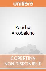 Poncho Arcobaleno giochi
