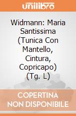 Widmann: Maria Santissima (Tunica Con Mantello, Cintura, Copricapo) (Tg. L) giochi