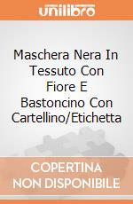 Maschera Nera In Tessuto Con Fiore E Bastoncino Con Cartellino/Etichetta giochi