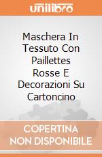 Maschera In Tessuto Con Paillettes Rosse E Decorazioni Su Cartoncino giochi