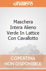 Maschera Intera Alieno Verde In Lattice Con Cavallotto giochi
