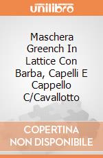 Maschera Greench In Lattice Con Barba, Capelli E Cappello C/Cavallotto giochi