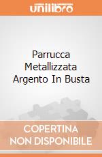 Parrucca Metallizzata Argento In Busta giochi