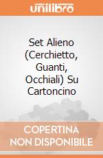 Set Alieno (Cerchietto, Guanti, Occhiali) Su Cartoncino giochi