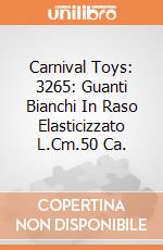 Carnival Toys: 3265: Guanti Bianchi In Raso Elasticizzato L.Cm.50 Ca. gioco