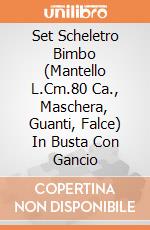 Set Scheletro Bimbo (Mantello L.Cm.80 Ca., Maschera, Guanti, Falce) In Busta Con Gancio giochi