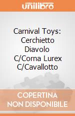 Carnival Toys: Cerchietto Diavolo C/Corna Lurex C/Cavallotto gioco
