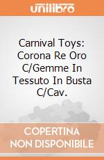 Carnival Toys: Corona Re Oro C/Gemme In Tessuto In Busta C/Cav. giochi