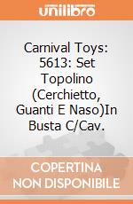 Carnival Toys: 5613: Set Topolino (Cerchietto, Guanti E Naso)In Busta C/Cav. gioco