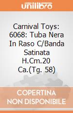 Carnival Toys: 6068: Tuba Nera In Raso C/Banda Satinata H.Cm.20 Ca.(Tg. 58) gioco