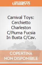 Carnival Toys: Cerchietto Charleston C/Piuma Fucsia In Busta C/Cav. gioco di Carnival Toys