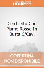 Cerchietto Con Piume Rosse In Busta C/Cav. gioco di Carnival Toys