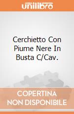 Cerchietto Con Piume Nere In Busta C/Cav. gioco di Carnival Toys
