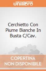 Cerchietto Con Piume Bianche In Busta C/Cav. gioco di Carnival Toys