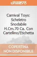 Carnival Toys: Scheletro Snodabile H.Cm.70 Ca. Con Cartellino/Etichetta gioco di Carnival Toys