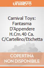 Carnival Toys: Fantasma D'Appendere H.Cm.40 Ca. C/Cartellino/Etichetta gioco
