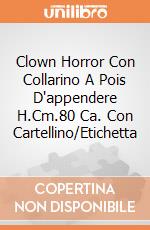 Clown Horror Con Collarino A Pois D'appendere H.Cm.80 Ca. Con Cartellino/Etichetta gioco