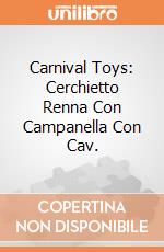 Carnival Toys: Cerchietto Renna Con Campanella Con Cav. gioco