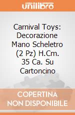 Carnival Toys: Decorazione Mano Scheletro (2 Pz) H.Cm. 35 Ca. Su Cartoncino gioco