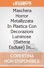 Maschera Horror Metallizzata In Plastica Con Decorazioni Luminose (Batterie Escluse) In Busta Con Cavallotto giochi