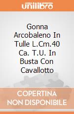 Gonna Arcobaleno In Tulle L.Cm.40 Ca. T.U. In Busta Con Cavallotto giochi