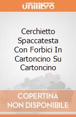 Cerchietto Spaccatesta Con Forbici In Cartoncino Su Cartoncino giochi